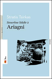 Stratis Tsirkas: Steuerlose Städte - 2: Ariagni