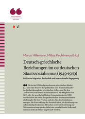 Marco Hillemann, Miltos Pechlivanos (Hg.): Deutsch- griechische Beziehungen im ostdeutschen Staatssozialismus (1949-1989)