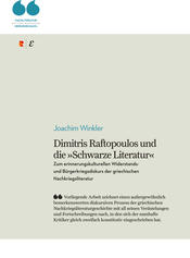 Joachim Winkler: Dimitris Raftopoulos und die »Schwarze Literatur«: Zum erinnerungskulturellen Widerstands- und Bürgerkriegsdiskurs der griechischen Nachkriegsliteratur