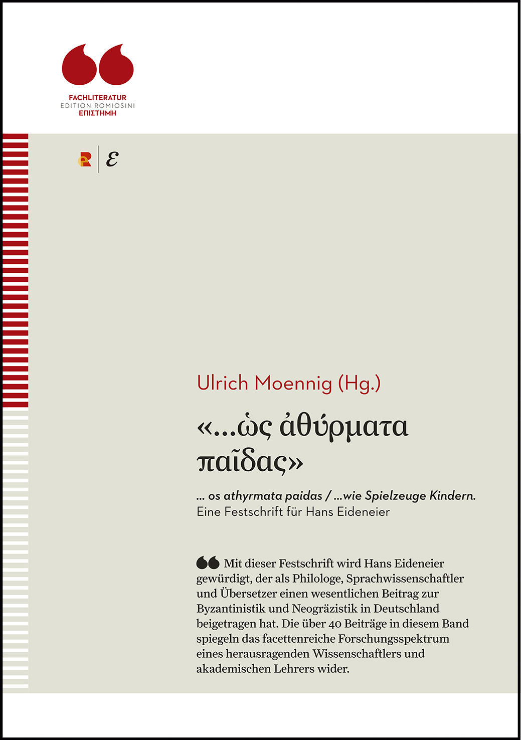 Ulrich Moennig: ... ὡς ἀθύρματα παῖδας / ... wie Spielzeuge Kindern: Eine Festschrift für Hans Eideneier