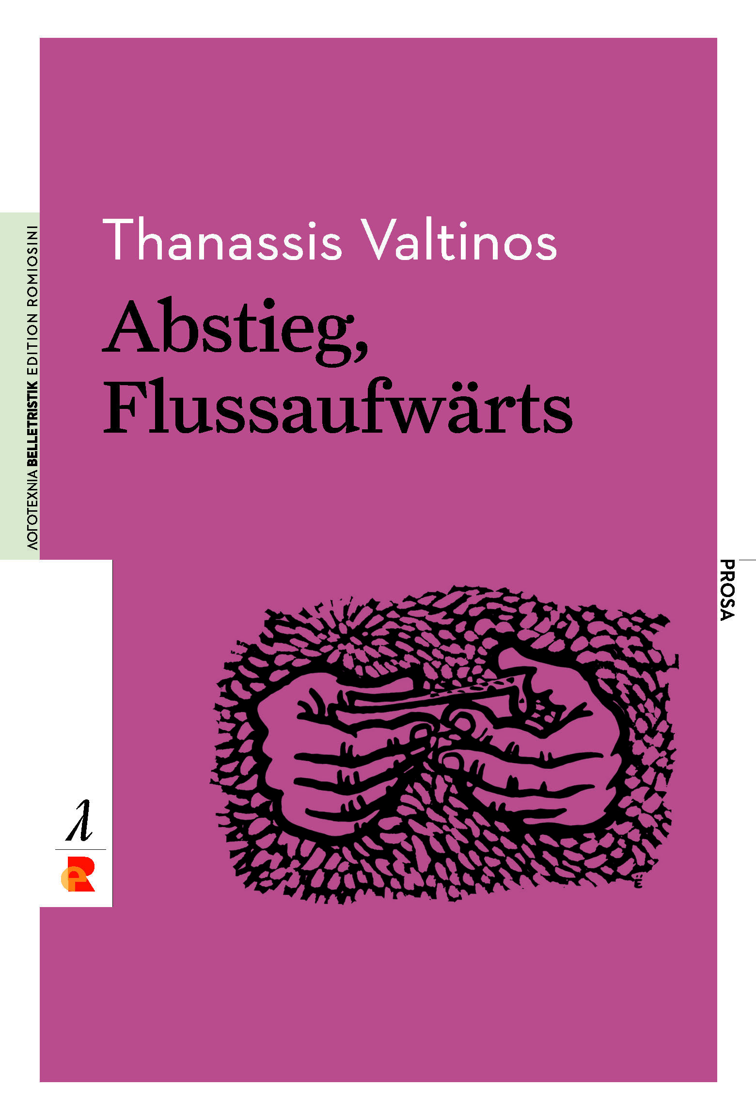 Thanassis Valtinos: Abstieg, Flussaufwärts: Ausgewählte Prosa