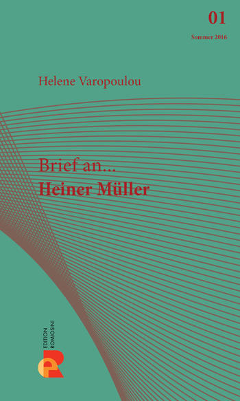 Helene Varopoulou: Brief an Heiner Müller