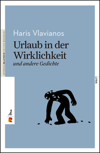 Haris Vlavianos: Urlaub in der Wirklichkeit und andere Gedichte