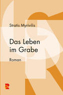 Stratis Myrivilis: Das Leben im Grabe