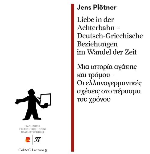 Jens Plötner: Liebe in der Achterbahn. Deutsch-Griechische Beziehungen im Wandel der Zeit